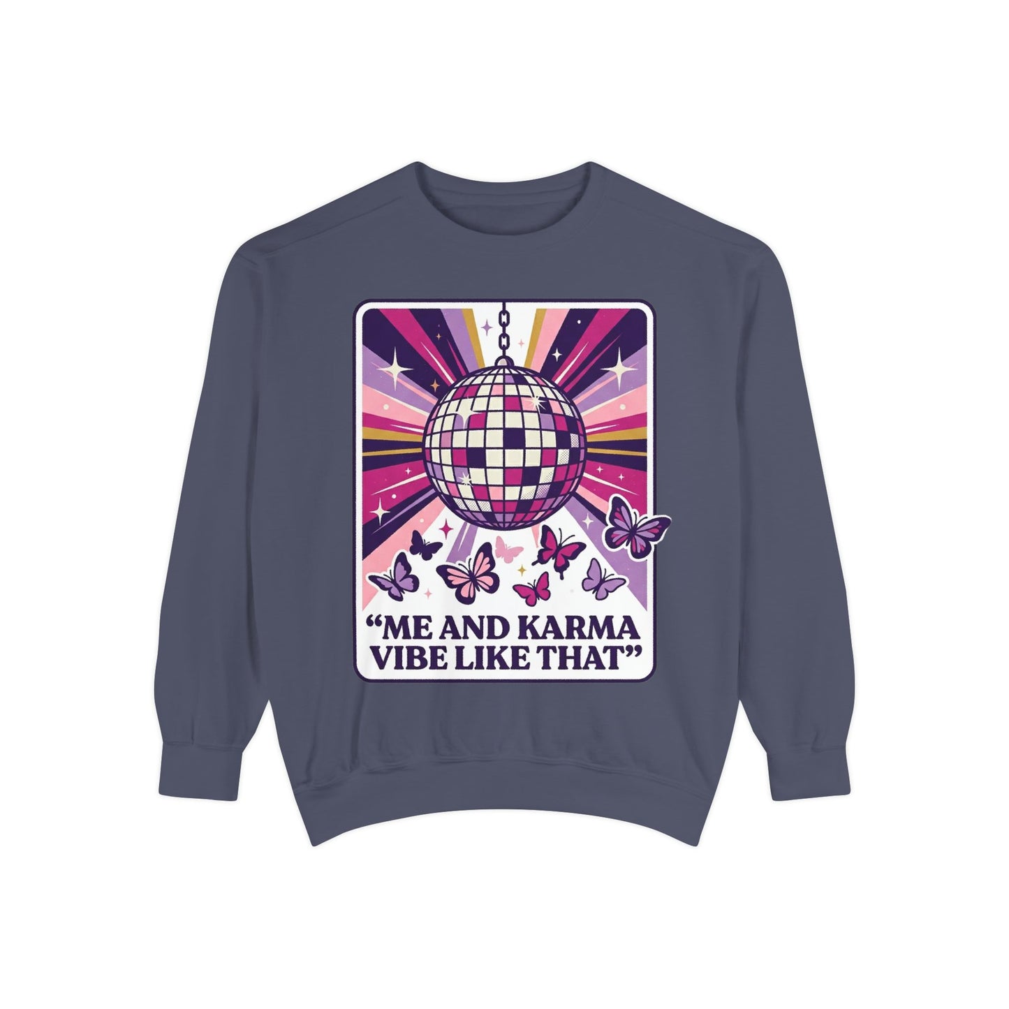 Disco Butterfly Sweatshirt — “Me and Karma Vibe Like That” Retro Graphic Crewneck